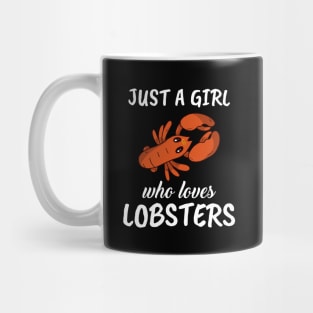 Just A Girl Who Loves Lobsters Mug